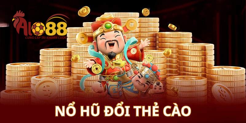 Thực chất về nổ hũ thẻ cào